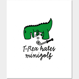 T-Rex hates minigolf - miniature golf dinosaur Posters and Art